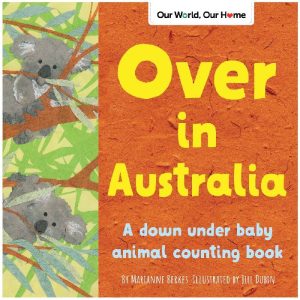 Over in Australia A Down Under Baby Animal Counting Book by Marianne Berkes