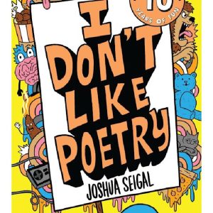 I Don't Like Poetry by Joshua Seigal