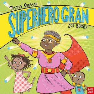 Superhero Gran by Timothy Knapman