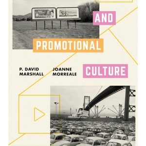 Advertising and Promotional Culture Case Histories by P David Marshall