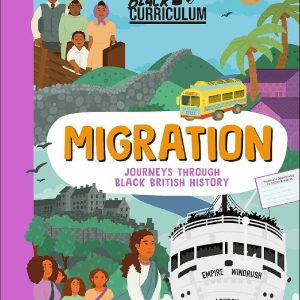 The Black Curriculum Migration: Journeys Through Black British History by Millie Mensah
