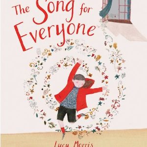 The Song for Everyone by Lucy Morris