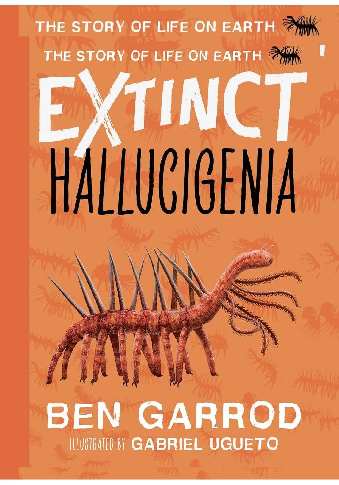Hallucigenia (Extinct - The Story of Life on Earth Book 1) by Professor Ben Garrod
