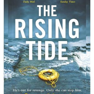 The Rising Tide: the heart-stopping and addictive thriller from the Richard and Judy author By: Sam Lloyd