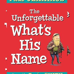 The Unforgettable What's His Name by Paul Jennings Craig Smith (Illustrator)