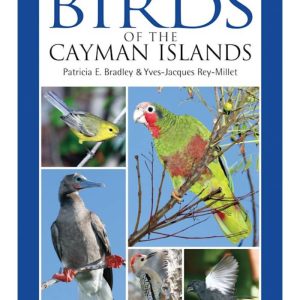 A Photographic Guide to the Birds of the Cayman Islands by Patricia E. Bradley