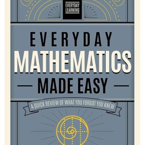 Everyday Mathematics Made Easy by Tom Begnal