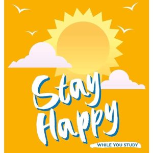 Stay Happy While You Study: Make the Most of Your Student Experience) by Dr Lauren Callaghan