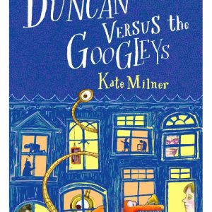 Duncan Versus the Googleys by Kate Milner