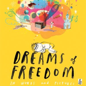Dreams of Freedom Illustrated,  by Amnesty International