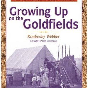 Growing up on the Goldfields by Kimberly Webber