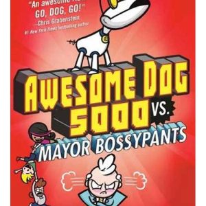 Awesome Dog 5000 vs. Mayor Bossypants by Justin Dean