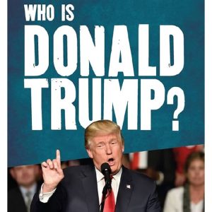 Who What Why Who Is Donald Trump by Julia Adams