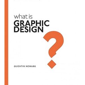 What is Graphic Design? by Quentin Newark