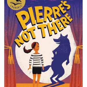 Pierre's Not There by Ursula Dubosarsky