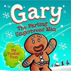 Gary the Farting Gingerbread Man by Tootin' Tom