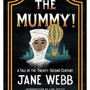 The Mummy! A Tale of the Twenty-Second Century by Jane Webb