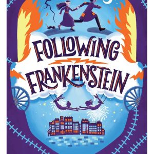 Following Frankenstein by Catherine Bruton