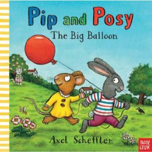 Pip & Posy The Big Balloon (Board Book)