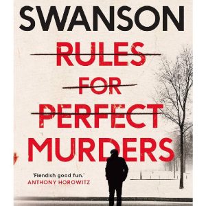 Rules for Perfect Murders: The 'fiendishly good' Richard and Judy Book Club pick by Peter Swanson (Author)