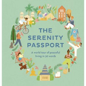 The Serenity Passport A world tour of peaceful living in 30 words by Megan C. Hayes