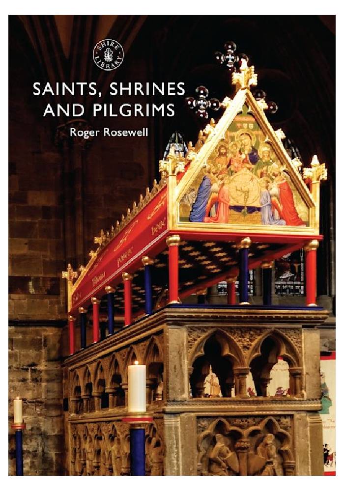 Saints, Shrines and Pilgrims by Roger Rosewell