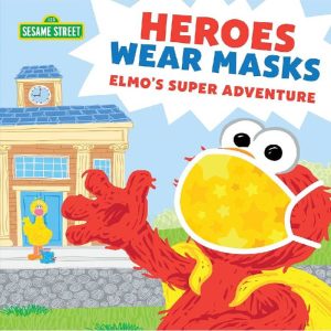Heroes Wear Masks by Sesame Workshop