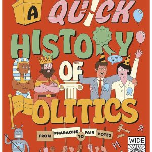A Quick History of Politics by Clive Gifford