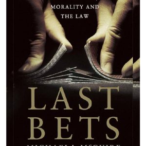 Last Bets: A True Story of Gambling, Morality and the Law by Michaela McGuire