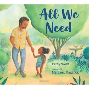 All We Need: A Story of Kindness and Gratitude by Kathy Wolff
