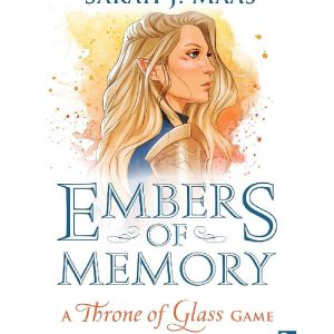 Embers of Memory A Throne of Glass Game by Sarah J. Maas