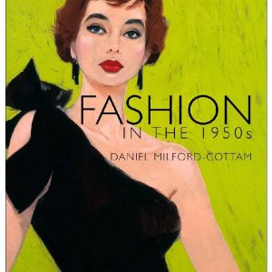 Fashion in the 1950s by Daniel Milford-Cottam