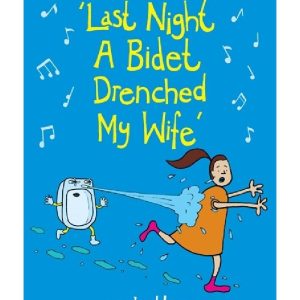 Last Night a Bidet Drenched My Wife by Trouteyes with Moose Allain