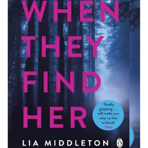 When They Find Her by Lia Middleton