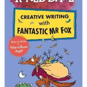 Roald Dahl Creative Writing with Fantastic Mr Fox How to Write a Marvellous Plot by Roald Dahl