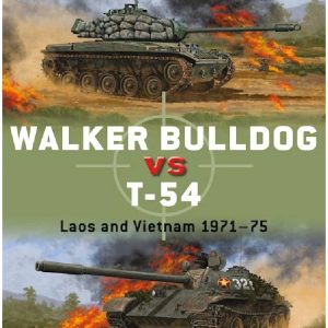 Walker Bulldog vs T-54 Laos and Vietnam 1971–75 by Chris McNab