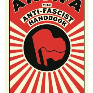 Antifa: The anti-fascist handbook by Mark Bray