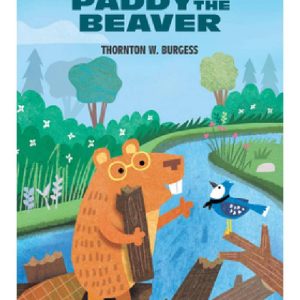 The Adventures of Paddy the Beaver by Thornton W. Burgess