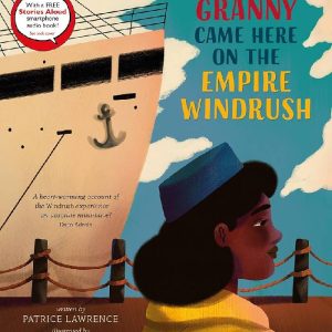 Granny Came Here on the Empire Windrush by Patrice Lawrence