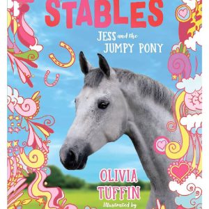 Sunshine Stables: Jess and the Jumpy Pony by Olivia Tuffin
