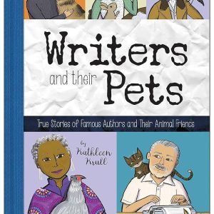Writers and Their Pets by Kathleen Krull