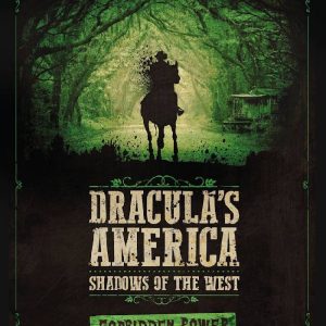 Dracula's America Shadows of the West: Forbidden Power by Jonathan Haythornthwaite
