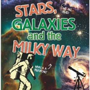 Watch This Space Stars, Galaxies and the Milky Way