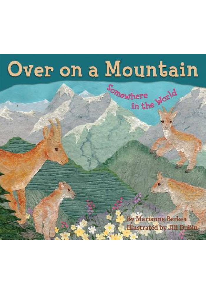 Over on a Mountain Somewhere in the World by Marianne Berkes