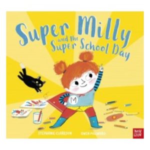 Super Milly and the Super School Day by Stephanie Clarkson